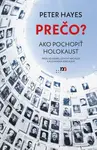 PREČO? Ako pochopiť holokaust - Peter Hayes - kniha z kategorie Historie