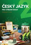 Český jazyk 2: Pro střední školy (Učebnice pro 2. ročník)