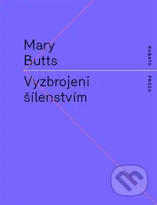 Vyzbrojeni šílenstvím - Mary Butts - kniha z kategorie Společenská beletrie