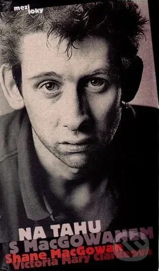 Na tahu s MacGowanem - Victoria Mary Clarke, Shane MacGowan - kniha z kategorie Autobiografie