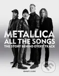 Metallica All the Songs (The story behind every track) - kniha z kategorie Hudba