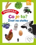 Podívej! Co je to? Život na statku
