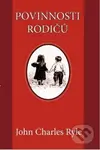 Povinnosti rodičů - John Charles Ryle - kniha z kategorie Křesťanství
