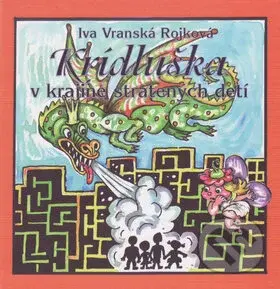 Krídluška v krajine stratených detí - Iva Vranská Rojková - kniha z kategorie Beletrie pro děti