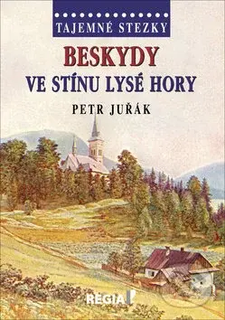 Beskydy (Ve stínu Lysé hory) - Petr Juřák - kniha z kategorie Mapy a cestování