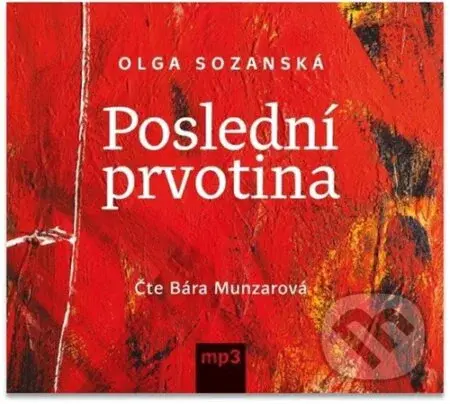 Poslední prvotina - Olga Sozanská - audiokniha z kategorie Beletrie