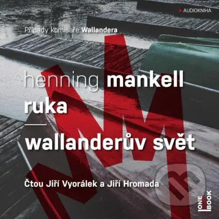 Ruka / Wallanderův svět - Henning Mankell - audiokniha z kategorie Detektivky, thrillery a horory