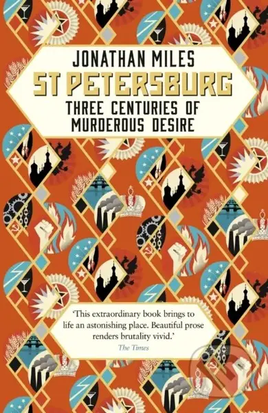 St Petersburg (Three Centuries of Murderous Desire) - kniha z kategorie Historie