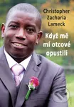 Když mě mí otcové opustili - Christopher Zacharia Lameck - kniha z kategorie Beletrie
