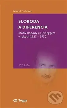 Sloboda a diferencia (Motív slobody u Heideggera v rokoch 1927–1930) - kniha z kategorie Filozofie