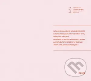 Katalóg bakalárskych diplomových prác (Catalogue of Bachelor Graduates Works) - kniha z kategorie Umění, design a architektura