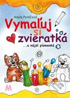 Vymaľuj si zvieratká (...a nájdi písmenká) - Adela Poráčová - kniha z kategorie Omalovánky, vystřihovánky, papír
