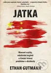 Jatka (Masové vraždy, odebírání orgánů a čínské řešení problému s disidenty) - kniha z kategorie Sociologie