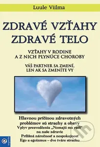 Zdravé vzťahy, zdravé telo (Vzťahy v rodine a z nich plynúce choroby) - kniha z kategorie Alternativní medicína