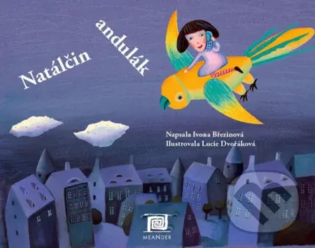 Natálčin andulák - Ivona Březinová, Lucie Dvořáková (ilustrátor) - kniha z kategorie Pro děti