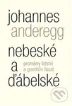 Nebeské a ďábelské (Proměny lidství a Goethův Faust) - kniha z kategorie Filozofie
