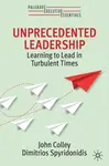 Unprecedented Leadership - Dimitrios Spyridonidis, John Colley