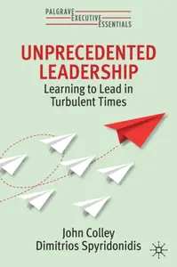 Unprecedented Leadership - Dimitrios Spyridonidis, John Colley