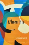 t/here it is - T.j. Anderson Iii