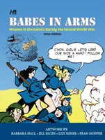 Babes In Arms: Women in the Comics During World War Two - Trina Robbins