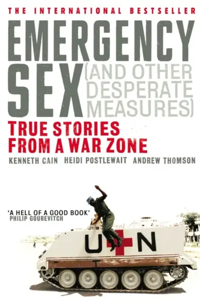 Emergency Sex (And Other Desperate Measures) - Andrew Thomson, Kenneth Cain, Heidi Postlewait