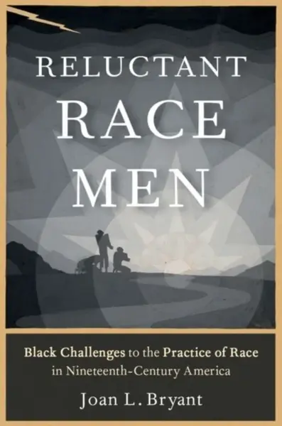 Reluctant Race Men - Joan L.  Bryant