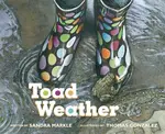 Toad Weather - Sandra Markle