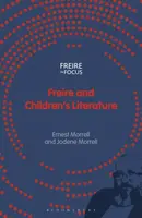 Freire and Children's Literature - Morrell Ernest, Jodene  Morrell