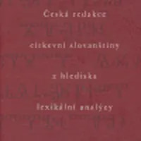 Česká redakce církevní slovanštiny z hlediska lexikální analýzy - Miroslav Vepřek