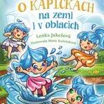 Pohádky o kapičkách - Lenka Jakešová - e-kniha