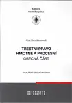 Trestní právo hmotné a procesní - Obecná část - Eva Brucknerová