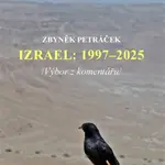 Izrael: 1997-2025 /Výbor z komentářů/ - Zbyněk Petráček