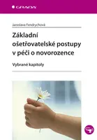 Základní ošetřovatelské postupy v péči o novorozence, Fendrychová Jaroslava