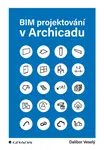BIM projektování v Archicadu, Veselý Dalibor