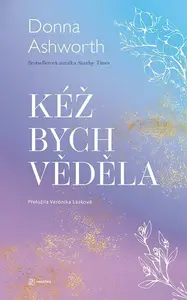 Kéž bych věděla, Ashworth Donna