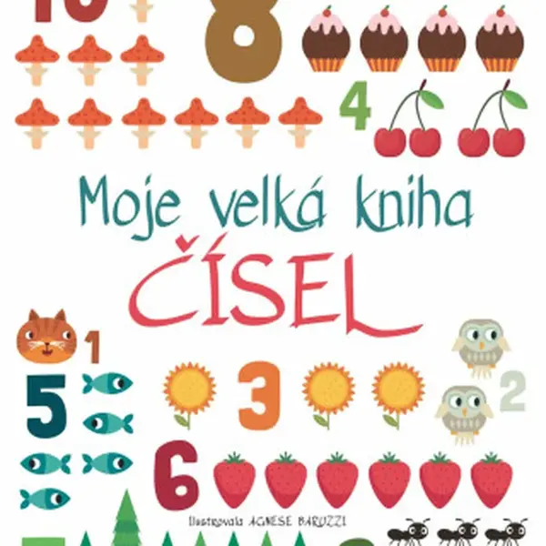 Moje velká kniha čísel - Agnese Baruzzi
