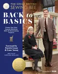 The Great British Sewing Bee: Back to Basics - The Great British Sewing Bee, Caroline Akselson