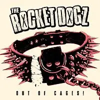 The Rocket Dogz – Out of Cages! LP