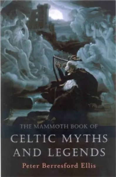 The Mammoth Book of Celtic Myths and Legends - Peter Ellis