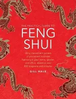 Feng Shui, The Practical Guide to - Gill Haleová