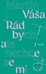 Rád bych, ale nechce se mi - Martin Váša - kniha z kategorie Společenská beletrie