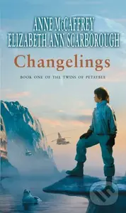 Changelings - Anne McCaffrey, Elizabeth Ann Scarborough - kniha z kategorie Fantasy