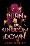 Burn the Kingdom Down