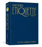 Emily Post's Etiquette, The Centennial Edition - Daniel Post Senning, Lizzie Post