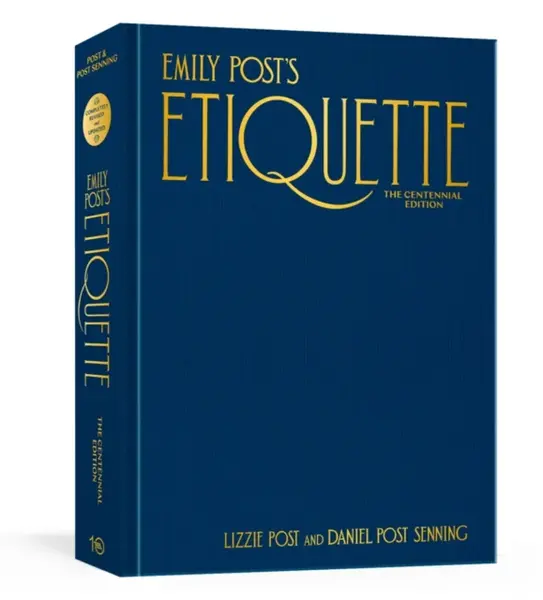 Emily Post's Etiquette, The Centennial Edition - Daniel Post Senning, Lizzie Post