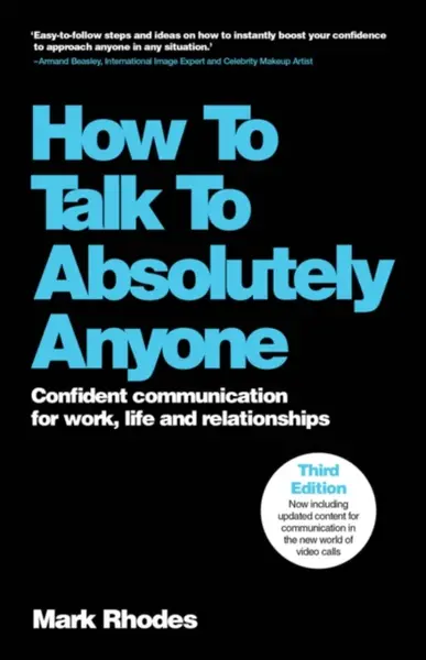 How To Talk To Absolutely Anyone - Mark  Rhodes