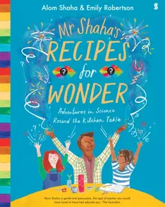 Mr Shaha's Recipes for Wonder - Alom Shaha