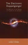 The Electronic Doppelganger - Rudolf Steiner