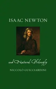 Isaac Newton and Natural Philosophy - Niccolo Guicciardini
