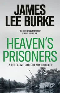 Heaven's Prisoners - James Lee Burke